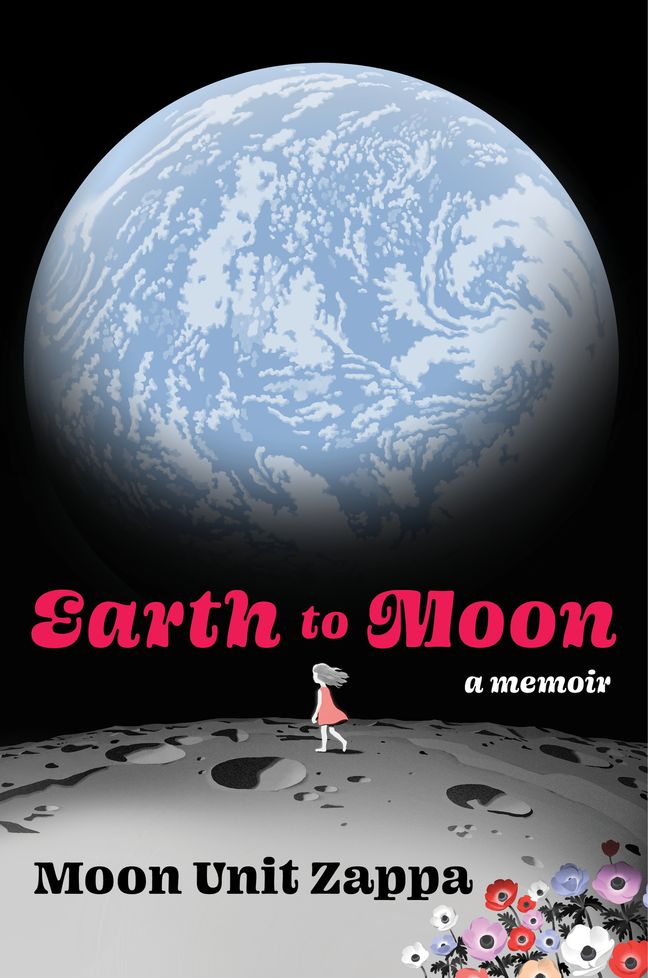 In Moon Unit Zappa's memoir, 'Earth to Moon,' famous names collide with family trauma